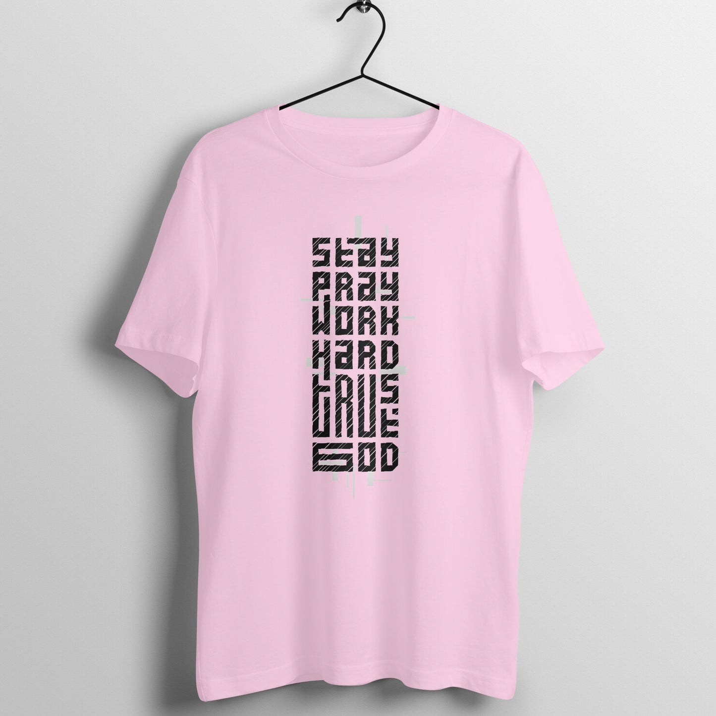 Stay pray, work hard, trust God, Unisex t-shirt